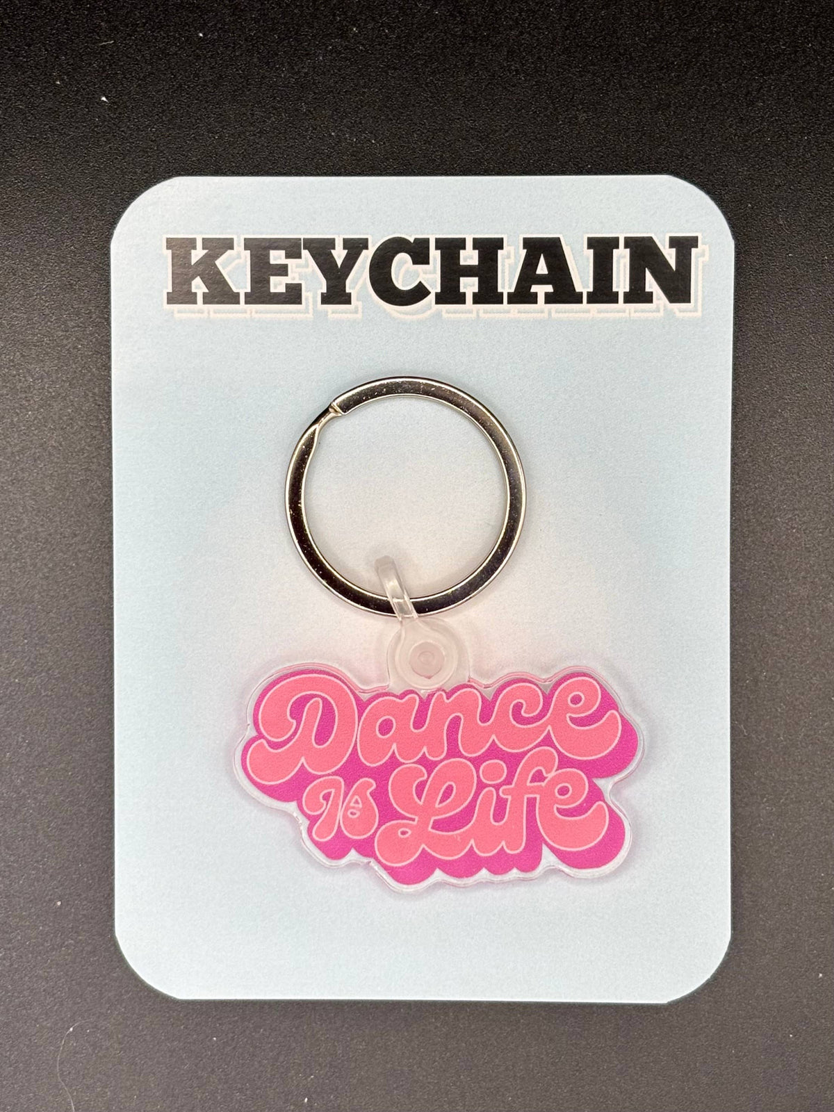 Dance Is Life Keychain