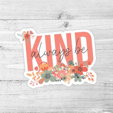 Always Be Kind Die Cut Sticker