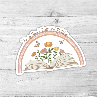 This Is How I Fight My Battles Die Cut Sticker