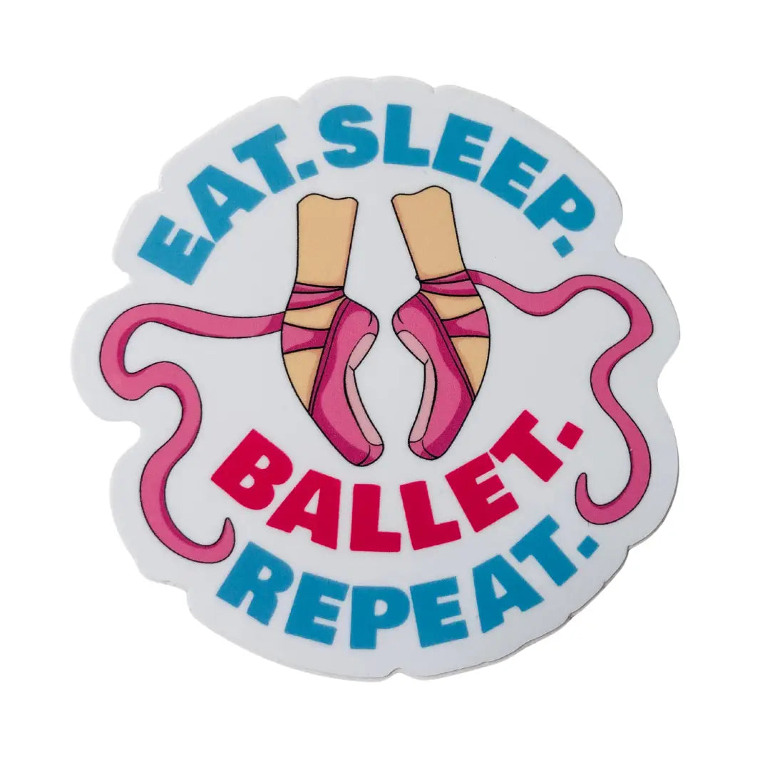 Eat. Sleep. Ballet. Repeat. Dance Sticker